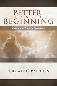 Cover of Better Than the Beginning by Richard C. Barcellos